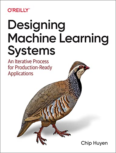 Designing Machine Learning Systems: An Iterative Process for Production-Ready Applications - Orginal Pdf